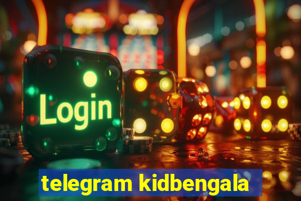 telegram kidbengala